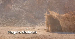 Read more about the article Piagam Madinah: Kontrak Sosial Pertama Negara Islam